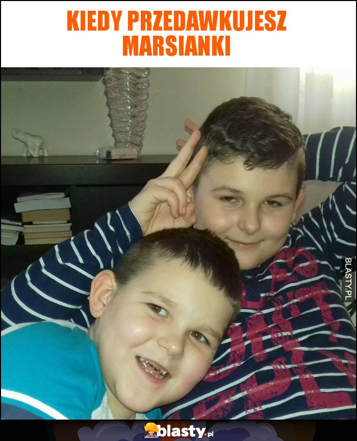 kiedy przedawkujesz marsianki kiedy przedawkujesz marsianki