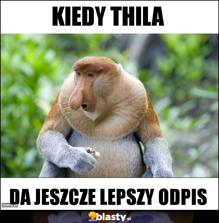 kiedy Thila kiedy Thila