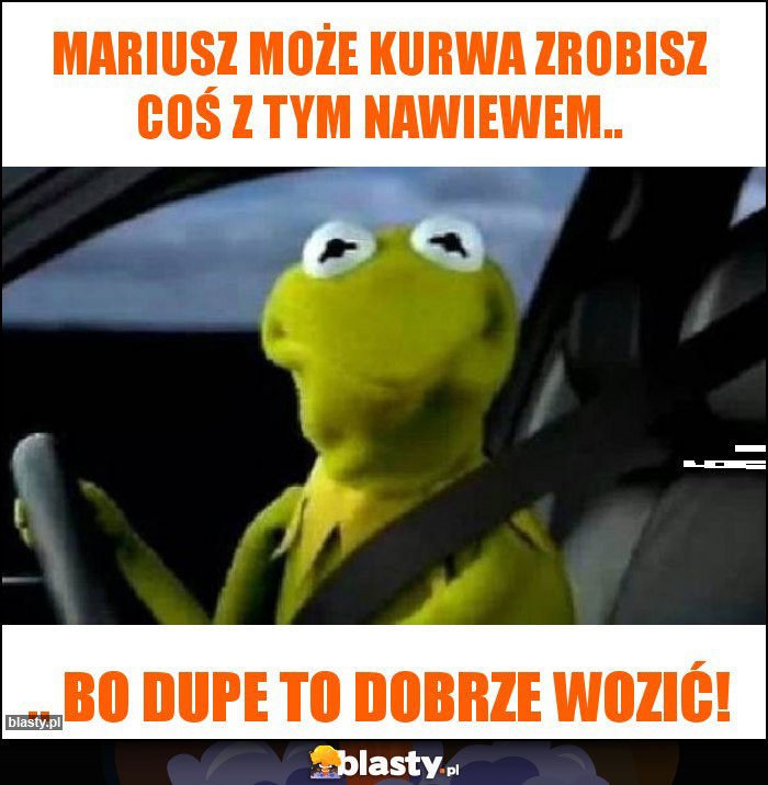 Mariusz może kurwa zrobisz coś z tym nawiewem.. Mariusz może kurwa zrobisz coś z tym nawiewem..