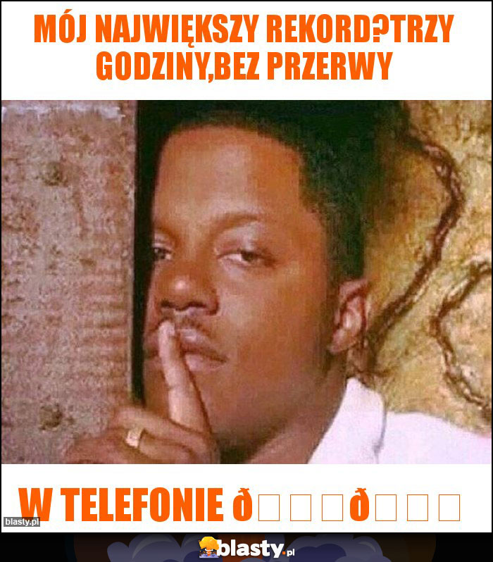 Mój największy rekord?trzy godziny,bez przerwy Mój największy rekord?trzy godziny,bez przerwy