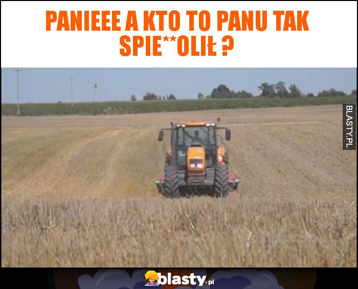 Panieee a kto to Panu tak spie**olił ? Panieee a kto to Panu tak spie**olił ?