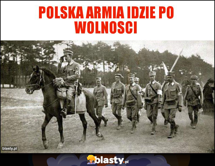 Polska armia idzie po wolnosci Polska armia idzie po wolnosci