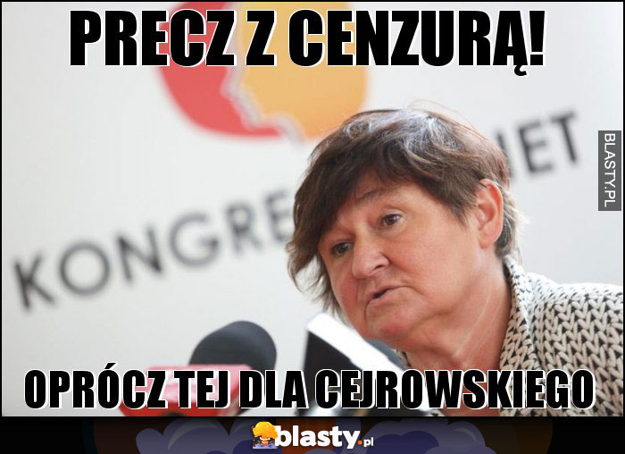 Precz z cenzurą! Precz z cenzurą!