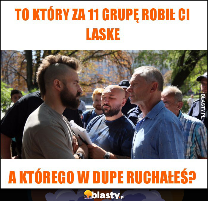To który za 11 grupę robił Ci laske To który za 11 grupę robił Ci laske