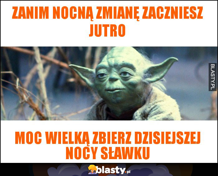 Zanim nocną zmianę zaczniesz jutro Zanim nocną zmianę zaczniesz jutro