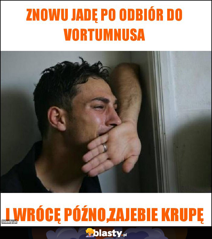 Znowu jadę po odbiór do Vortumnusa