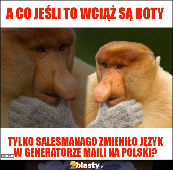 a co jeśli to wciąż są boty a co jeśli to wciąż są boty