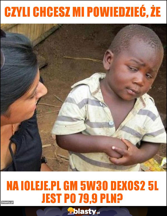 CZYLI CHCESZ MI POWIEDZIEĆ, ŻE CZYLI CHCESZ MI POWIEDZIEĆ, ŻE