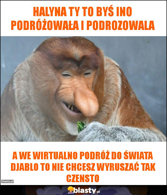 Halyna ty to byś ino podróżowała i podrozowala Halyna ty to byś ino podróżowała i podrozowala