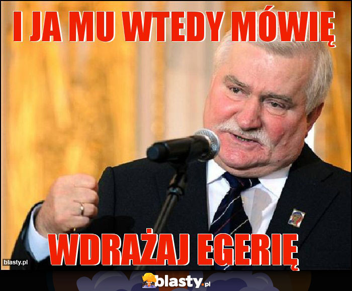 I ja mu wtedy mówię I ja mu wtedy mówię