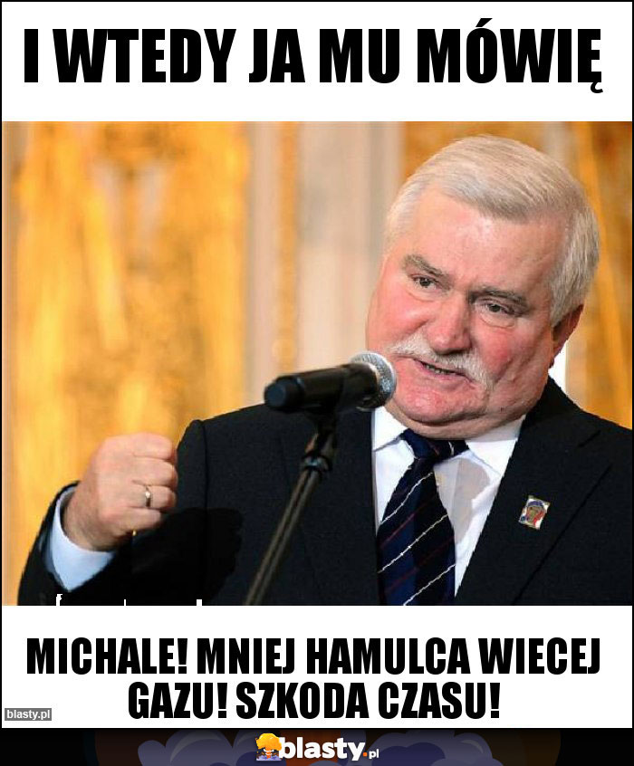 I wtedy ja mu mówię I wtedy ja mu mówię