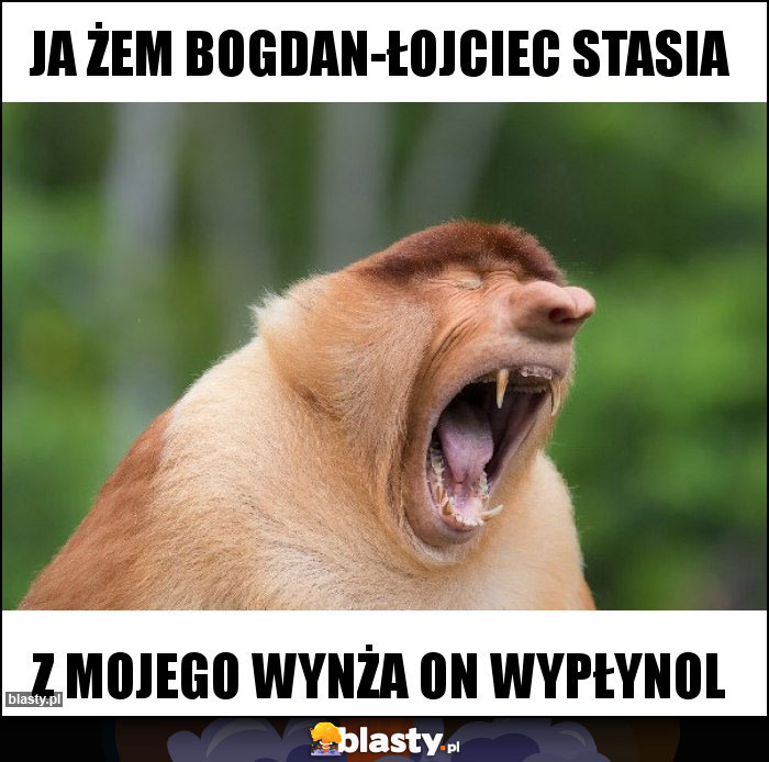 Ja żem Bogdan-łojciec Stasia Ja żem Bogdan-łojciec Stasia