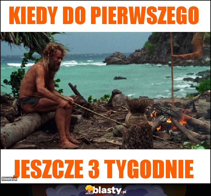 KIEDY DO PIERWSZEGO