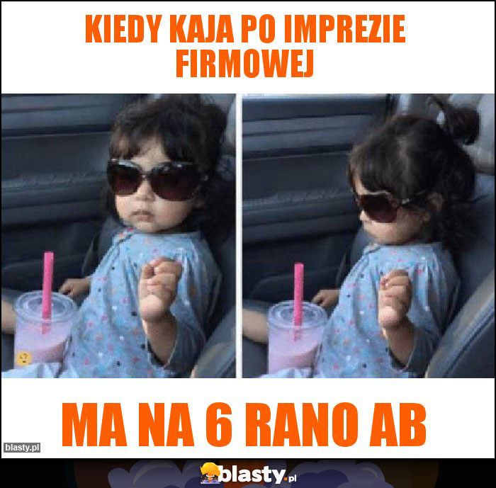 Kiedy kaja po imprezie firmowej Kiedy kaja po imprezie firmowej