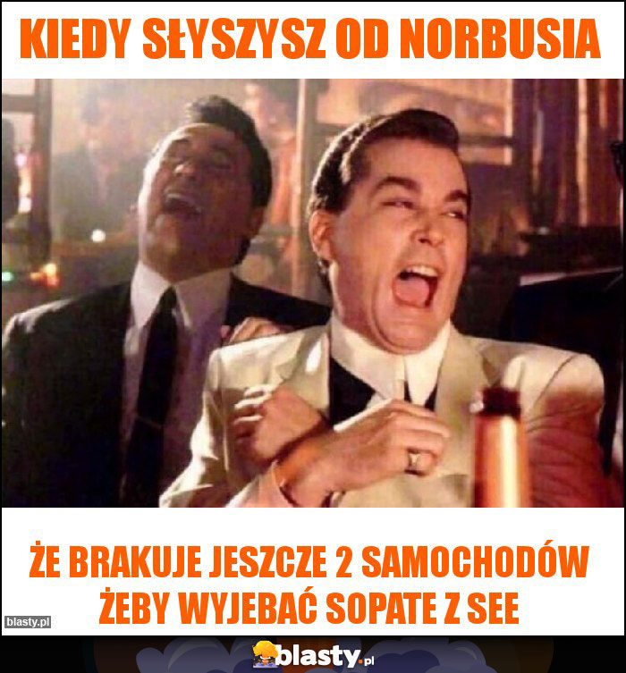 Kiedy słyszysz od norbusia Kiedy słyszysz od norbusia