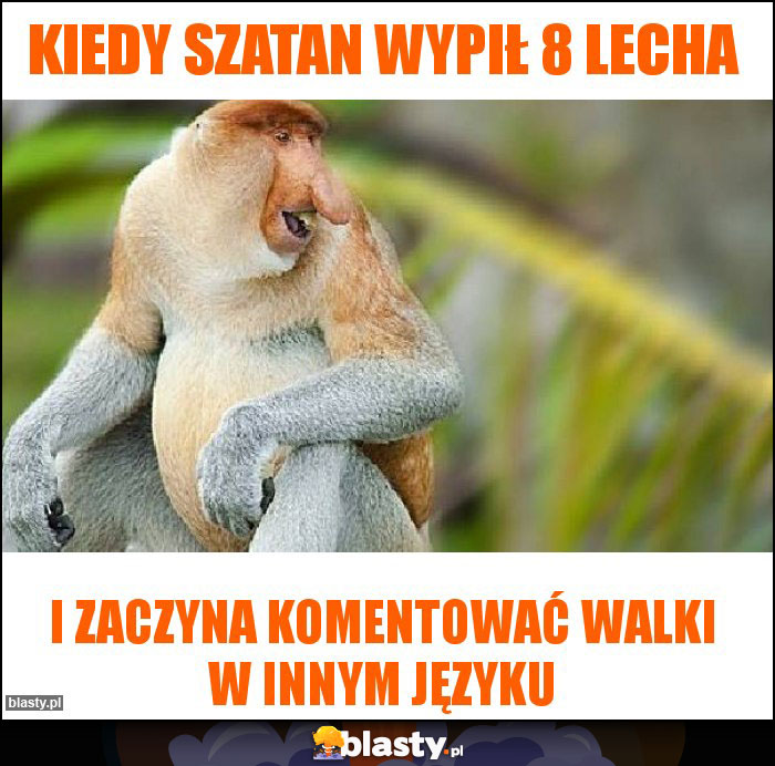 Kiedy szatan wypił 8 lecha Kiedy szatan wypił 8 lecha