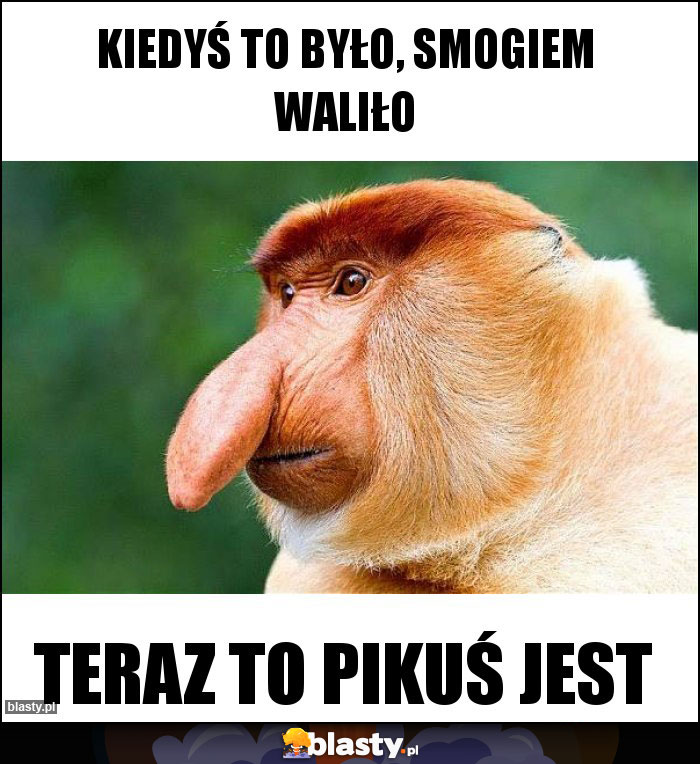 Kiedyś to było, smogiem waliło Kiedyś to było, smogiem waliło