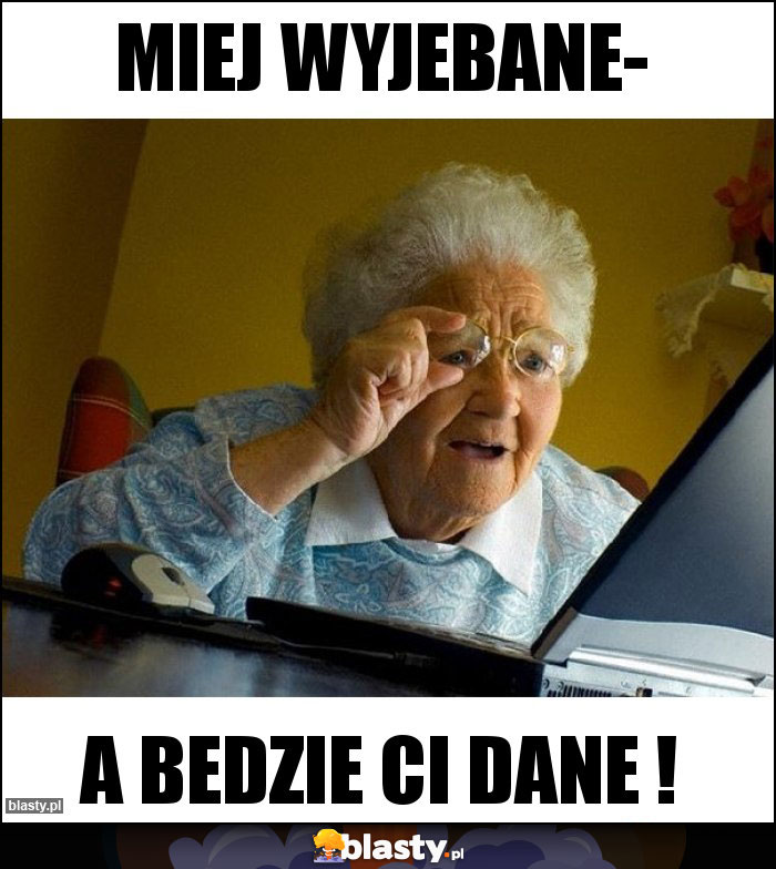 miej wyjebane- miej wyjebane-