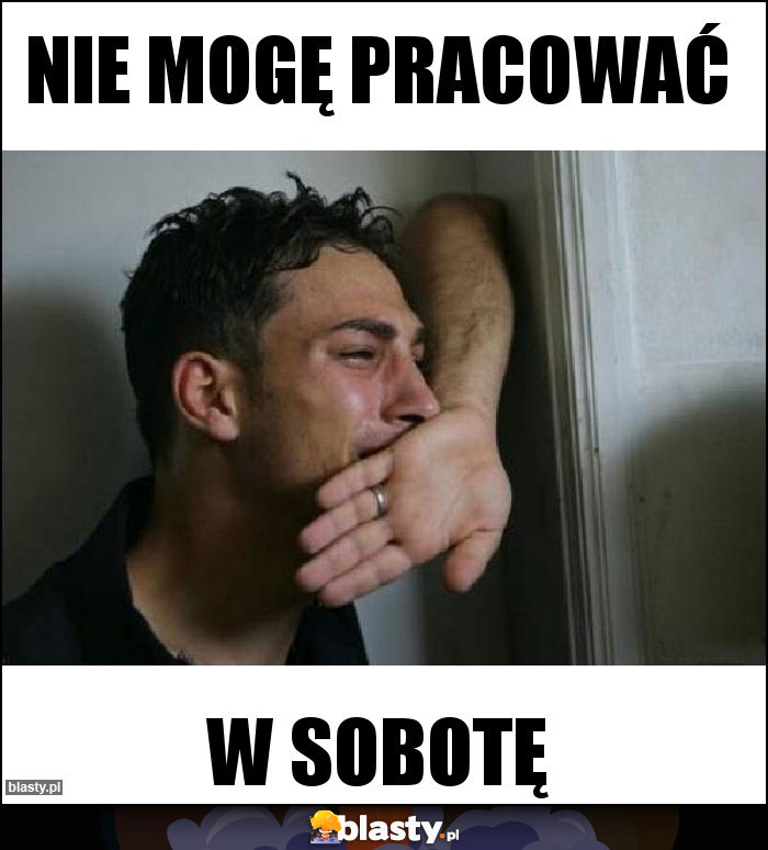Nie mogę pracować Nie mogę pracować