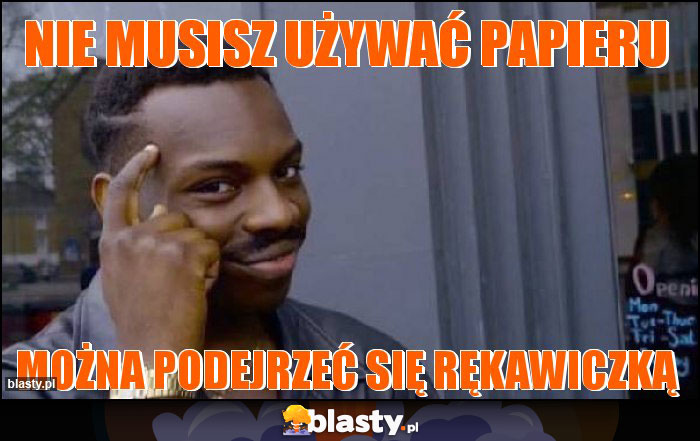 Nie musisz używać papieru Nie musisz używać papieru