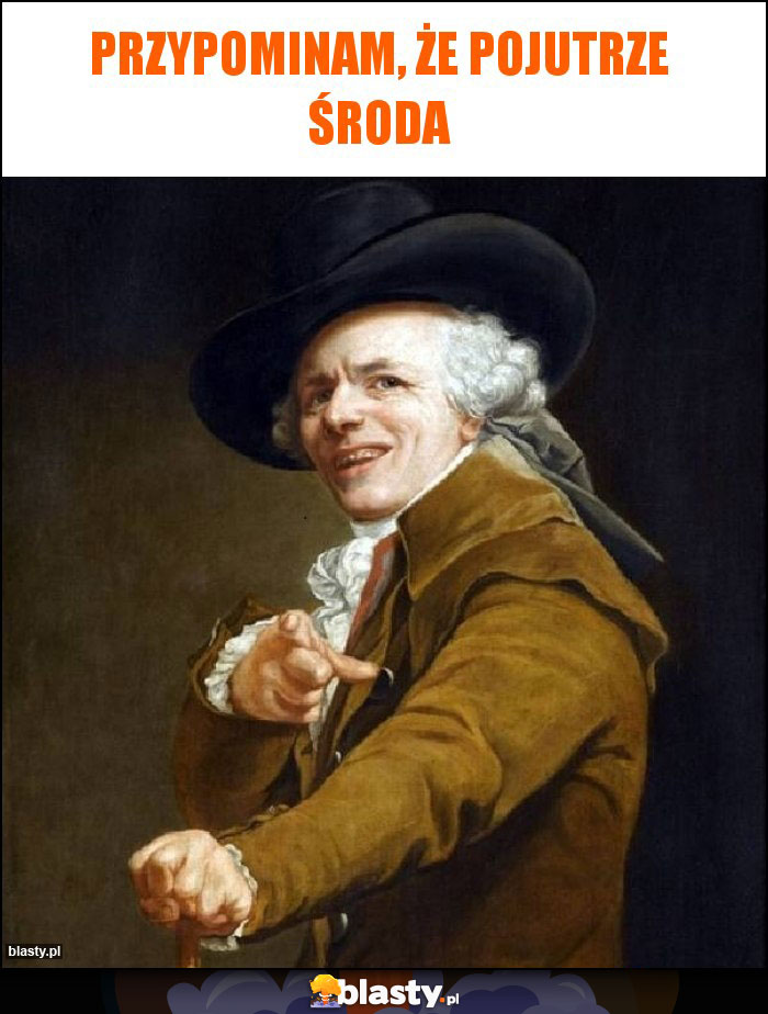 Przypominam, że pojutrze środa Przypominam, że pojutrze środa