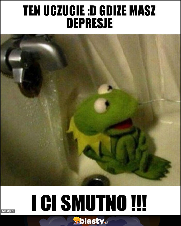 ten uczucie :D gdize masz depresje ten uczucie :D gdize masz depresje