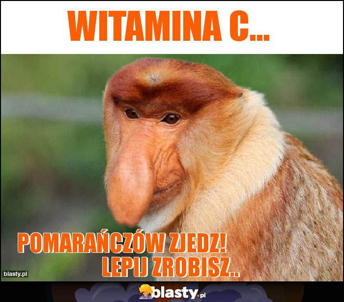 Witamina C...