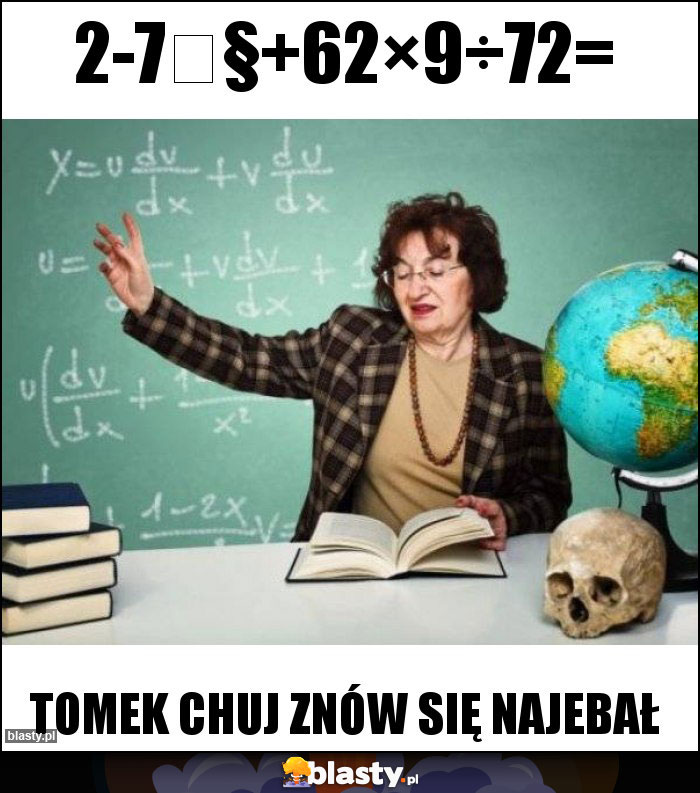 2-7₩§+62×9÷72= 2-7₩§+62×9÷72=