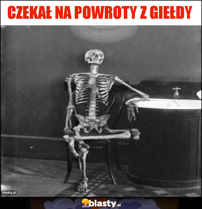 Czekał na powroty z giełdy Czekał na powroty z giełdy