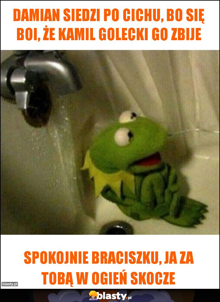 Damian siedzi po cichu, bo się boi, że Kamil Golecki go zbije Damian siedzi po cichu, bo się boi, że Kamil Golecki go zbije