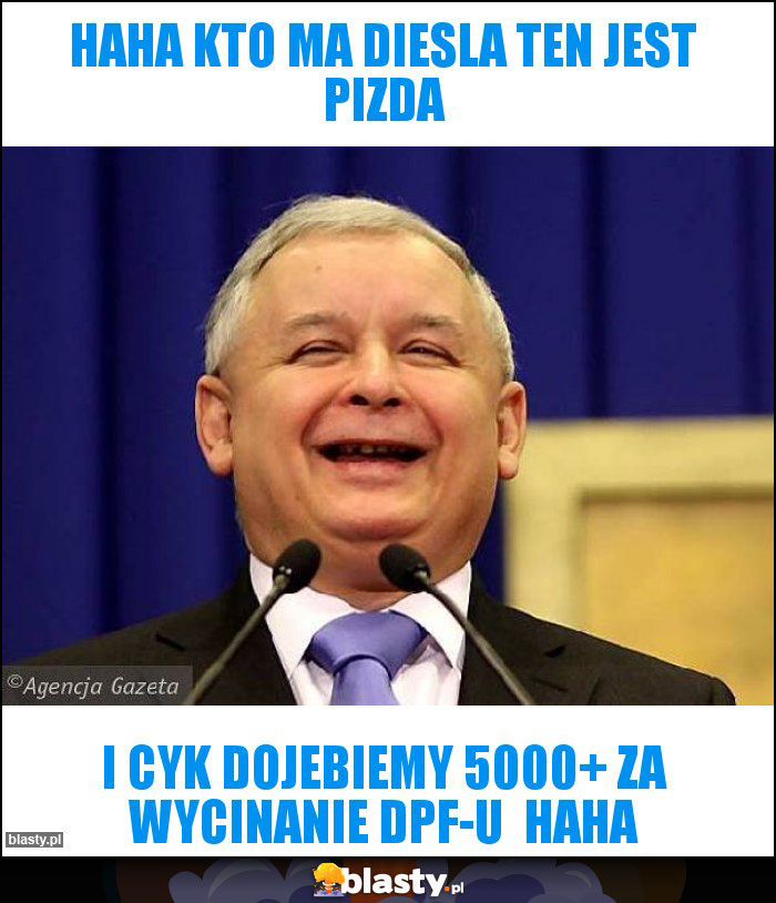 Haha kto ma Diesla ten jest Pizda Haha kto ma Diesla ten jest Pizda