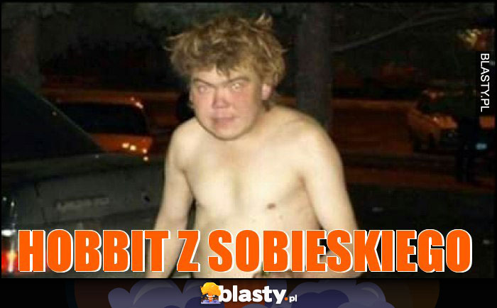 Hobbit z Sobieskiego Hobbit z Sobieskiego