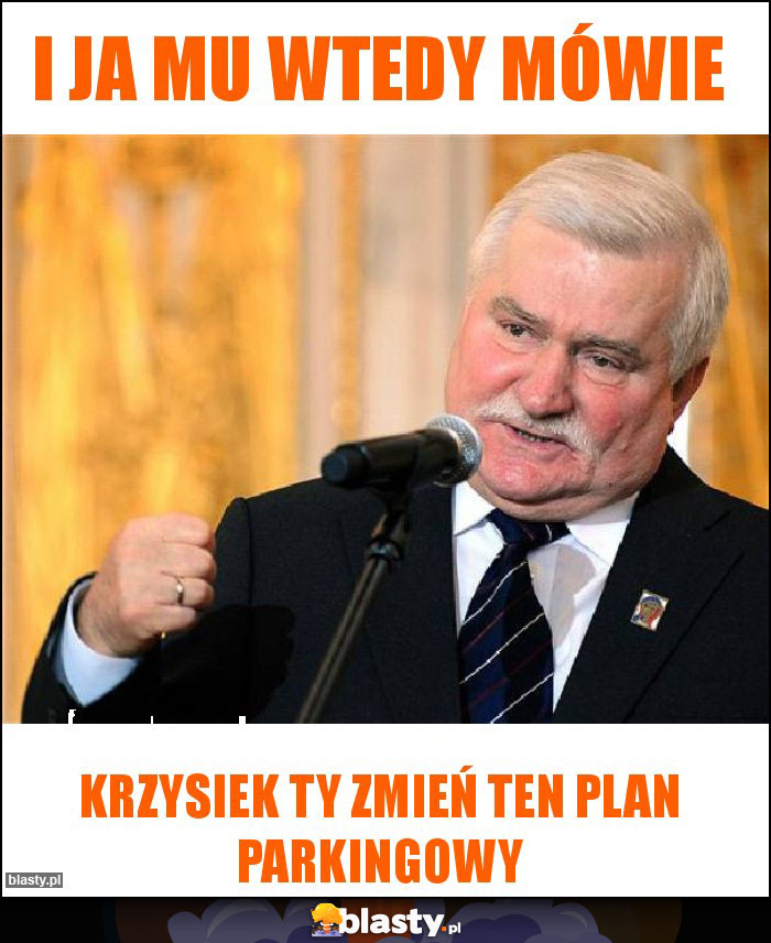 I ja mu wtedy mówie I ja mu wtedy mówie