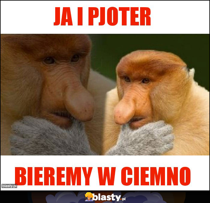 Ja i Pjoter Ja i Pjoter