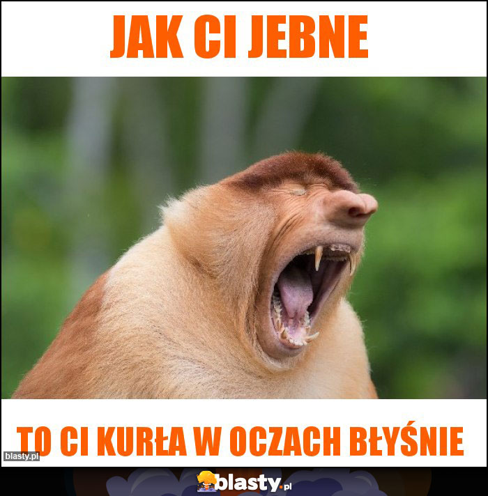Jak Ci jebne Jak Ci jebne