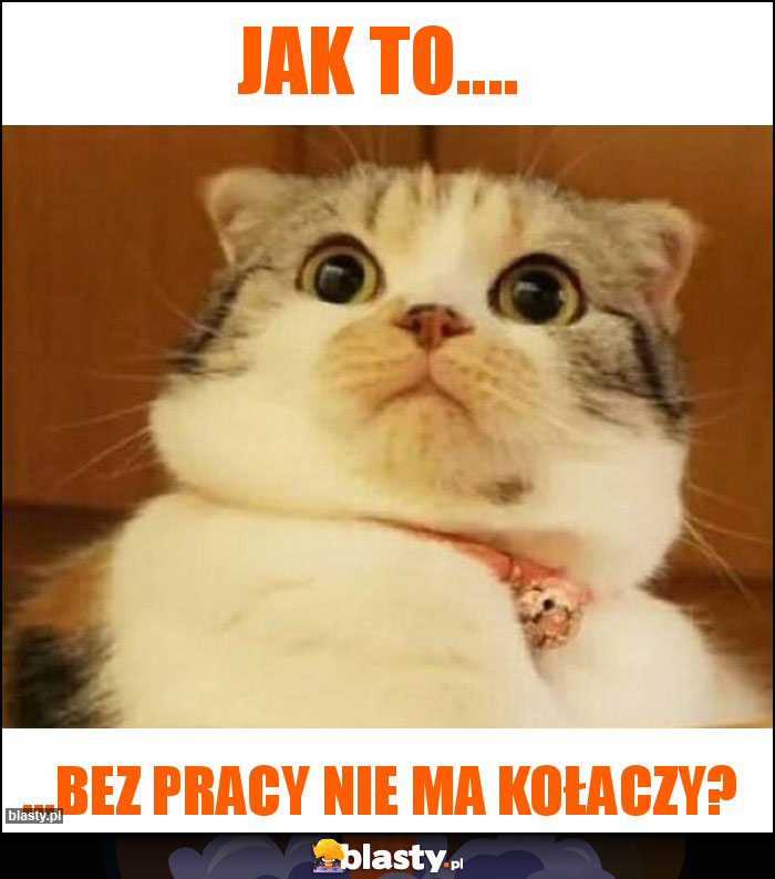 Jak to....