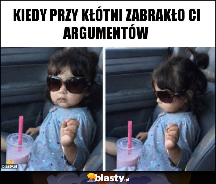 Kiedy przy kłótni zabrakło ci argumentów