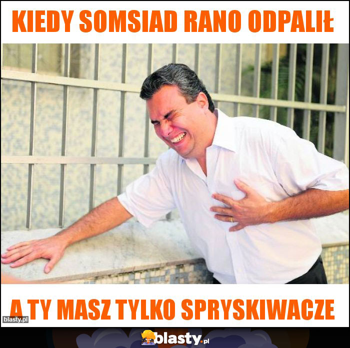Kiedy somsiad rano odpalił Kiedy somsiad rano odpalił