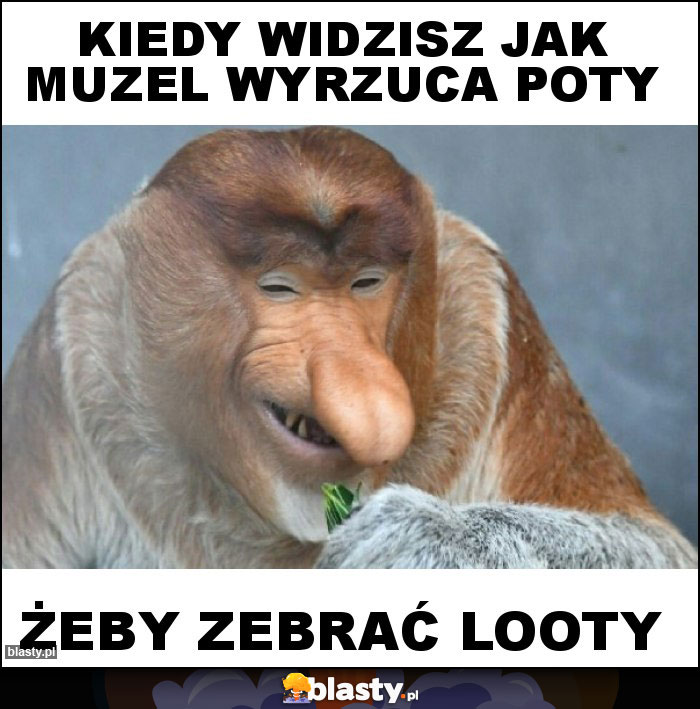 Kiedy widzisz jak muzel wyrzuca poty Kiedy widzisz jak muzel wyrzuca poty