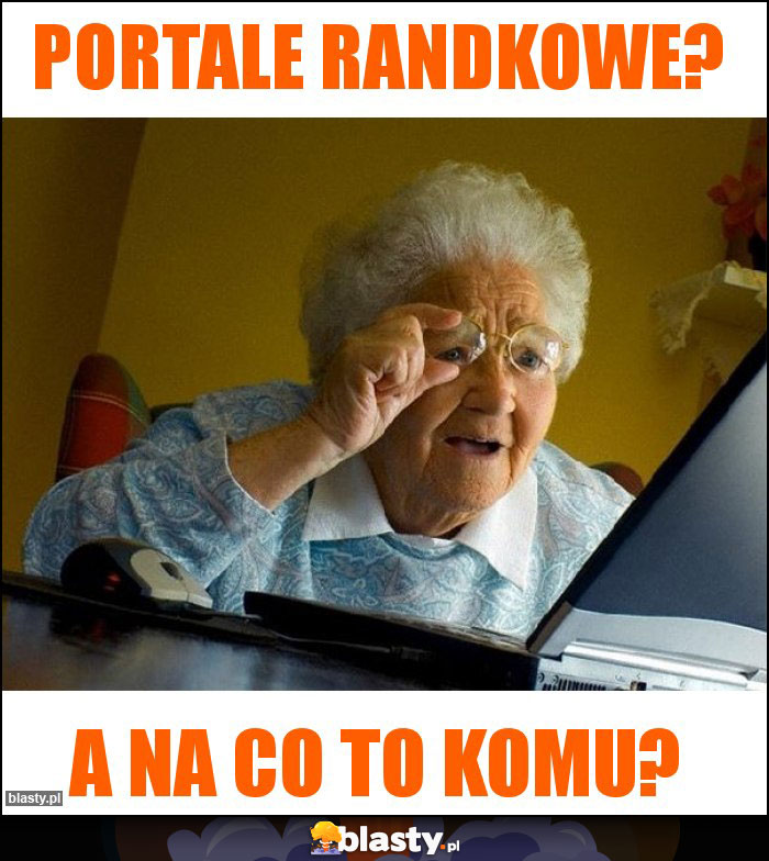 Portale randkowe? Portale randkowe?