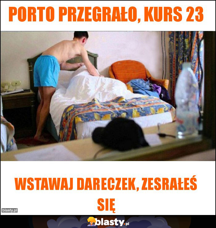 Porto przegrało, kurs 23 Porto przegrało, kurs 23