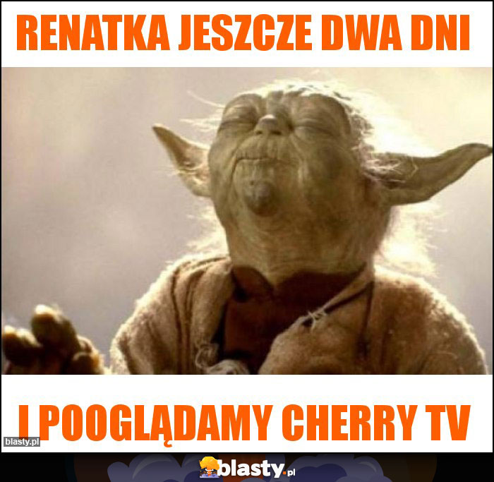 Renatka jeszcze dwa dni Renatka jeszcze dwa dni