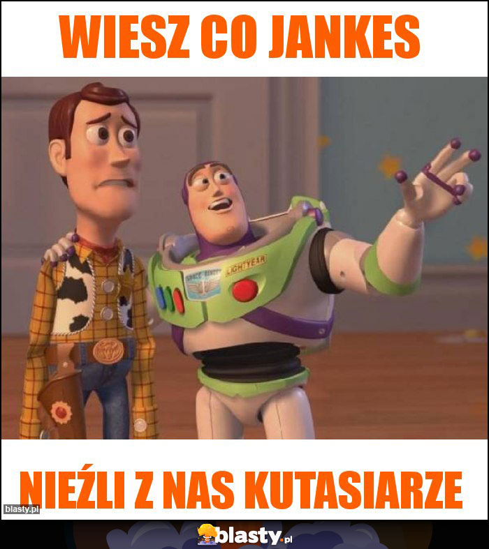 Wiesz co Jankes Wiesz co Jankes