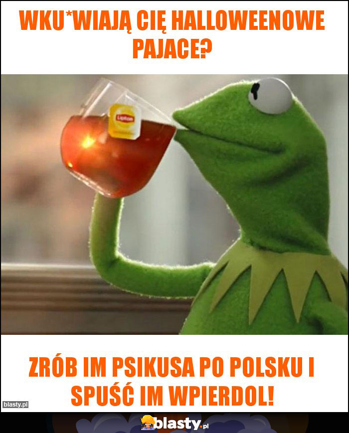 Wku*wiają Cię Halloweenowe pajace? Wku*wiają Cię Halloweenowe pajace?