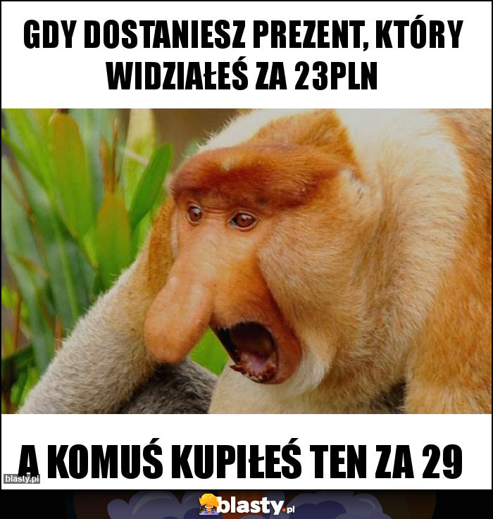 Gdy dostaniesz prezent, który widziałeś za 23pln