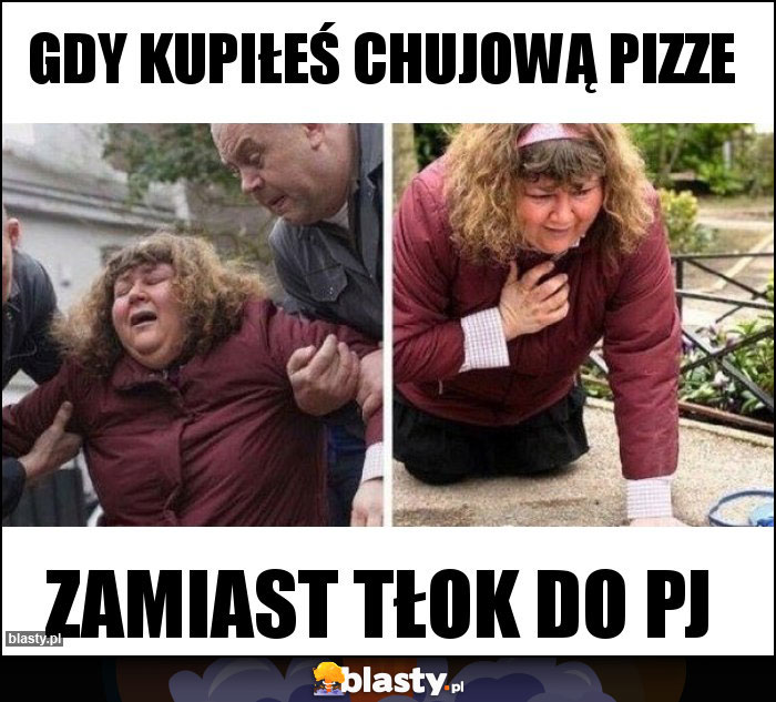 Gdy kupiłeś chujową pizze Gdy kupiłeś chujową pizze