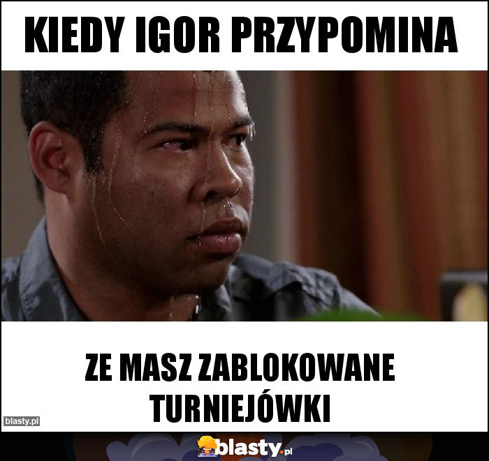 Kiedy igor przypomina Kiedy igor przypomina