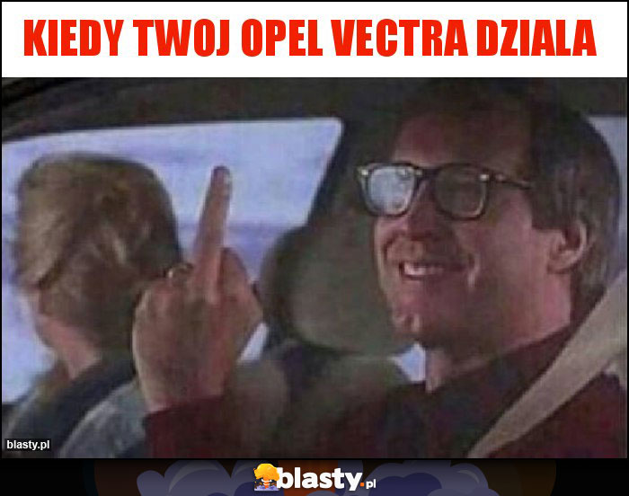 Kiedy twoj opel vectra dziala Kiedy twoj opel vectra dziala