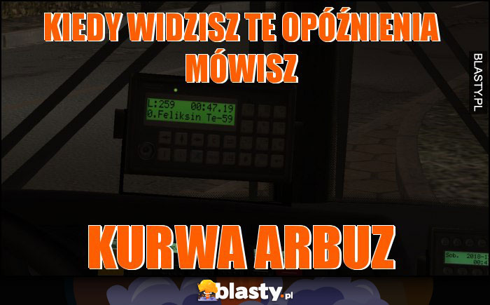 Kiedy widzisz te opóźnienia mówisz Kiedy widzisz te opóźnienia mówisz