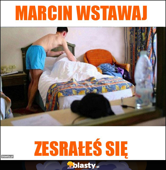 Marcin wstawaj